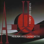 Allan Holdsworth - Hard Hat Area & None Too Soon