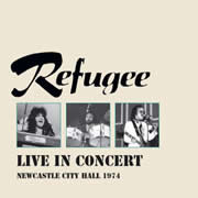 Refugee - Live in Concert Newcastle City Hall 1974
