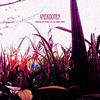 Anekdoten - Waking The Dead, Live In Japan 2005