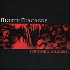 Morte Macabre - Symphonic Holocaust