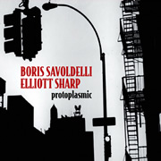 Boris Savoldelli & Elliot Sharp - Protoplasmic