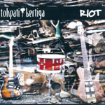 Tohpati Bertiga - Riot 