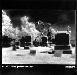 Matthew Parmenter - Astray