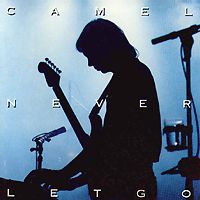 Camel - Never let Go