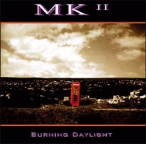 MKII - Burning Daylight