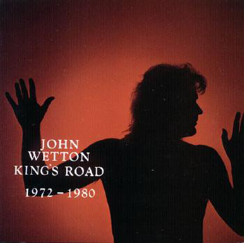 John Wetton - King's Road: 1972-1980